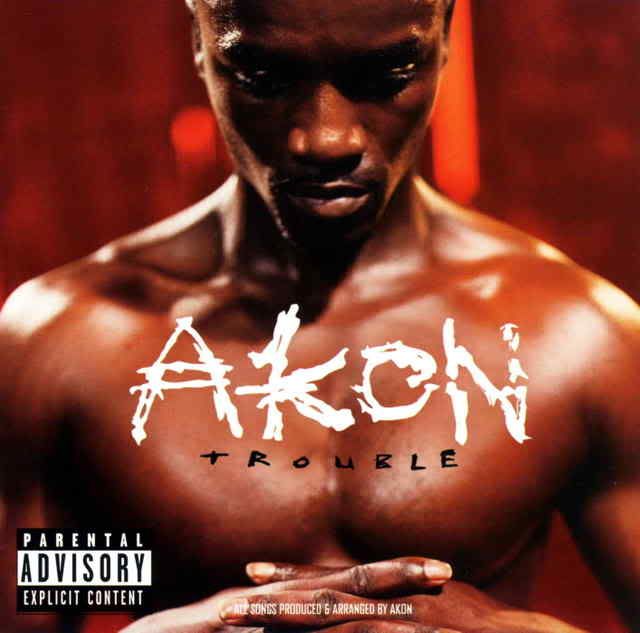 Akon-Trouble2004-Front.jpg Akon - Trouble image by cyclonebkk